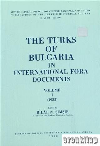 The Turks of Bulgaria in International Fora - Documents. 1. Cilt
