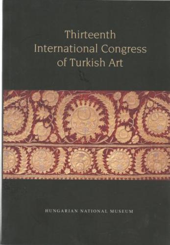 Thirteenth International Congress of Turkish Art, Proceedings. 3 - 8 S
