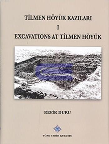 Tilmen Höyük Kazıları 1 : Excavations at Tilmen Höyük