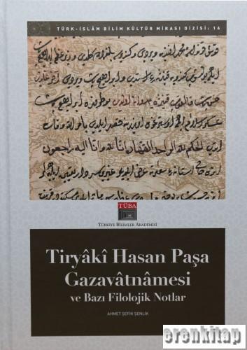 Tiryâkî Hasan Paşa Gazavâtnâmesi ve Bazı Filolojik Notlar Ahmet Şefik 