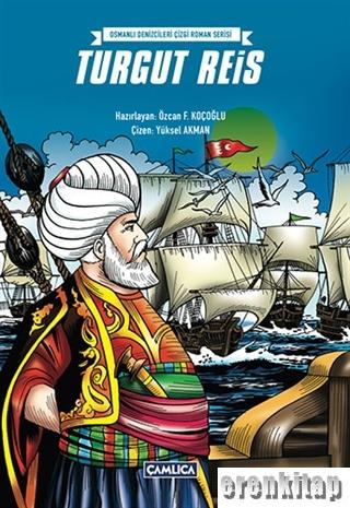 Turgut Reis : Osmanlı Denizcileri Çizgi Roman Serisi