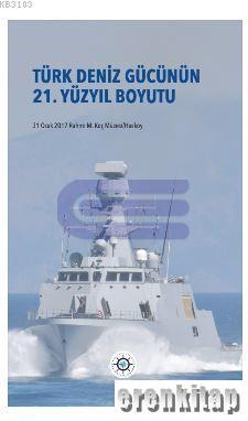 Türk Deniz Gücünün 21. Yüzyıl Boyutu Kolektif