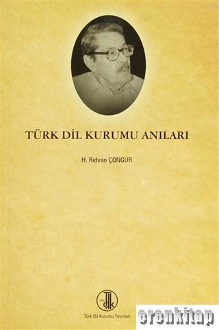 Türk Dil Kurumu Yayınları Anıları H. Rıdvan Çongur