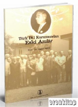 Türk Dil Kurumu Yayınlarından Eski Anılar Hasan Eren