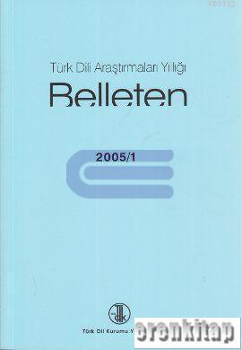 Türk Dili Araştırmaları Yıllığı - Belleten 2005 / 1 Kolektif