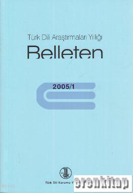 Türk Dili Araştırmaları Yıllığı - Belleten 2005 : 1