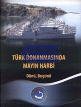Türk Donanmasında Mayın Harbi Dünü,Bugünü Mayın Filosu Komutanlığı