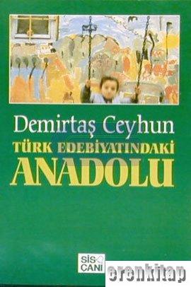 Türk Edebiyatındaki Anadolu %10 indirimli Demirtaş Ceyhun