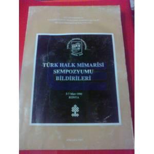 Türk Halk Mimarisi Sempozyumu Bildirileri 5-7 Mart 1990 Konya Levent D