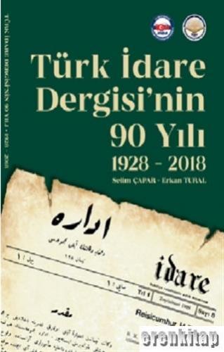 Türk İdare Dergisi'nin 90 Yılı : 1928-2018