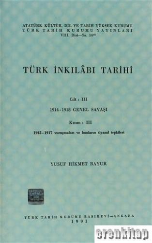 Türk İnkılabı Tarihi Cilt: 3 Kısım: 3 Yusuf Hikmet Bayur
