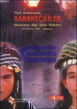 Türk Kültüründe Karakeçililer ve Şanlıurfa Uluslararası Bilgi Şöleni Bildirileri