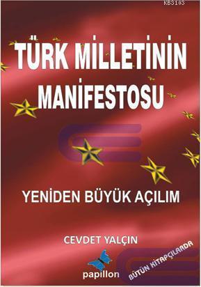 Türk Milletinin Manifestosu Yeniden Büyük Açılım Cevdet Yalçın