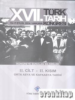 Türk Tarih Kongresi, XVII/2-2: Orta Asya ve Kafkasya Tarihi