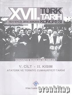 Türk Tarih Kongresi, XVII/5-2: Atatürk ve Türkiye Cumhuriyeti Tarihi