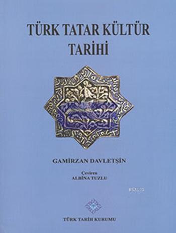 Türk Tatar Kültür Tarihi %20 indirimli Gamirzan Davletşin