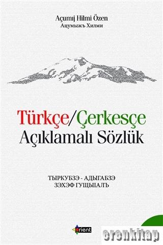 Türkçe/Çerkesçe Açıklamalı Sözlük