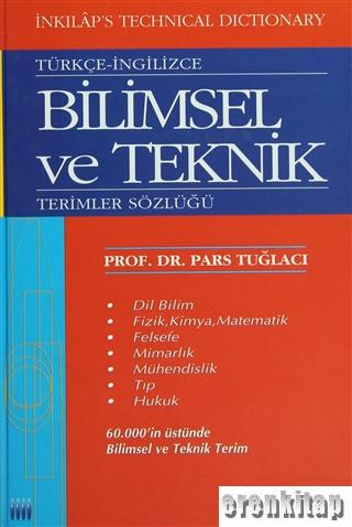 Türkçe - İngilizce Bilimsel ve Teknik Terimler Sözlüğü / Turkish - English Dictionary of Scientific Technical Terms