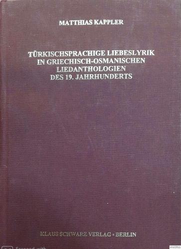 Türkischsprachige Liebeslyrik in griechisch - osmanischen Liedanthologien des 19. Jahrhunderts