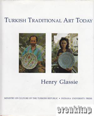 Turkish Traditional Art Today Henry Glassie