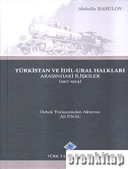 Türkistan ve İdil - Ural Halkları Arasındaki İlişkiler ( 1917 - 1924 )