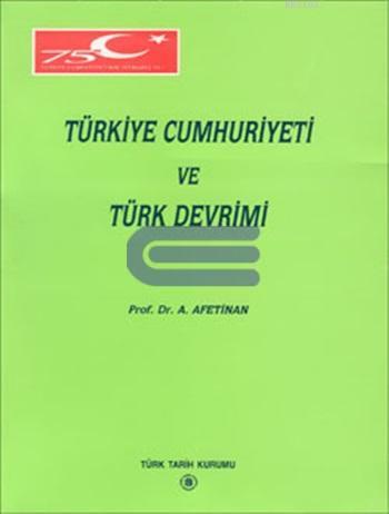 Türkiye Cumhuriyeti ve Türk Devrimi A. Afetinan