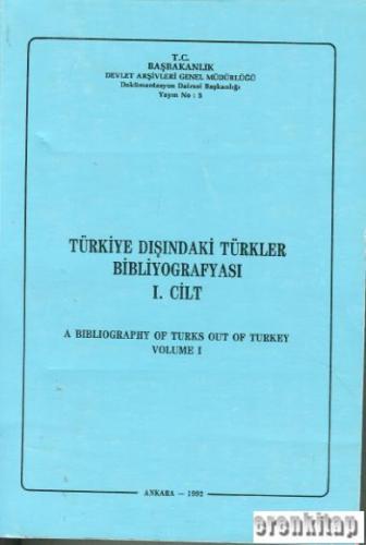 Türkiye Dışındaki Türkler Bibliyografyası I - II Cilt. A Bibliography 