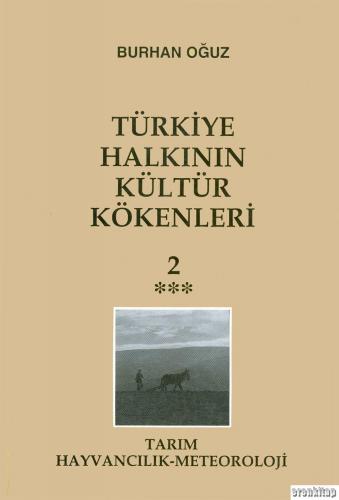 Türkiye Halkının Kültür Kökenleri : Cilt 2/C. Tarım - Hayvancılık - Me