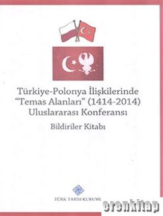 Türkiye - Polonya İlişkilerinde ( Temas Alanları ) 1414 - 2014 Uluslar