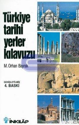 Türkiye Tarihi Yerler Kılavuzu %20 indirimli M. Orhan Bayrak