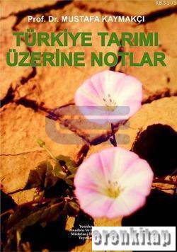 Türkiye Tarımı Üzerine Notlar Mustafa Kaymakçı