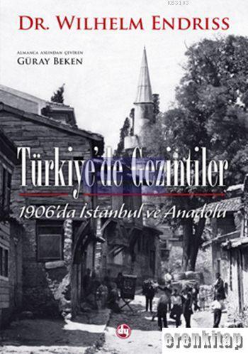 Türkiye'de Gezintiler : 1906'da İstanbul ve Anadolu
