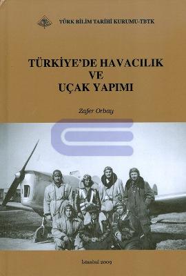 Türkiye de Havacılık ve Uçak Yapımı Zafer Orbay
