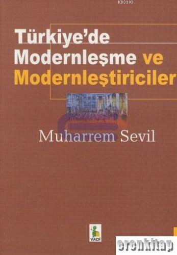 Türkiye'de Modernleşme ve Modernleştiriciler %10 indirimli Muharrem Se