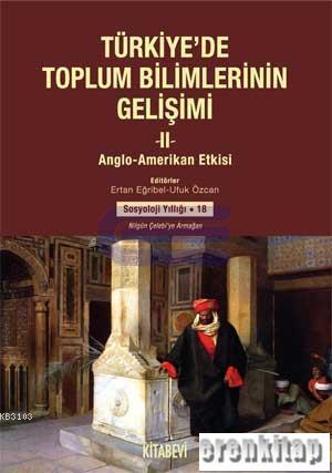 Türkiyede Toplum Bilimlerinin Gelişimi -II- Anglo Amerikan Etkisi Kur