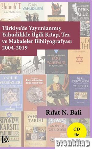 Türkiye'de Yayımlanmış Yahudilikle İlgili Kitap, Tez ve Makaleler Bibliyografyası 2004-2019 (CD li)
