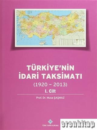 Türkiye'nin İdari Taksimatı (15 Cilt Takım) - (1920 - 2013) Musa Şaşma
