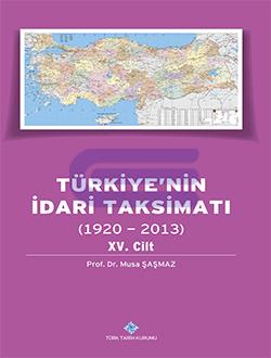 Türkiye'nin İdari Taksimatı (1920 - 2013) 15. Cilt %20 indirimli Musa 