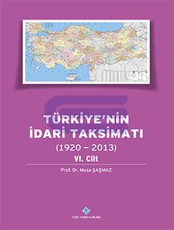 Türkiye'nin İdari Taksimatı (1920 - 2013) 6. Cilt %20 indirimli Musa Ş