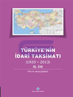Türkiye'nin İdari Taksimatı (1920 - 2013) 9. Cilt %20 indirimli Musa Ş