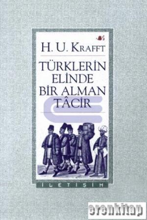 Türklerin Elinde Bir Alman Tacir H. U. Krafft