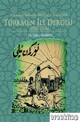 Türkmen Basın ve Düşünce Tarihinde Türkmen İli Dergisi (1922-1924)