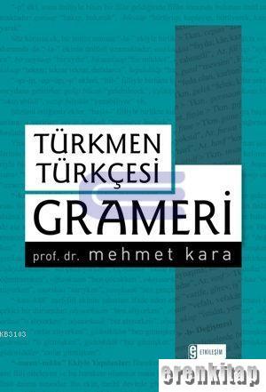 Türkmen Türkçesi Grameri %10 indirimli Mehmet Kara