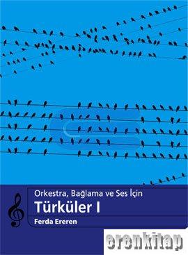 Türküler I: Orkestra Bağlama ve Ses İçin Filiz Kılıç