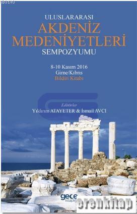 Uluslararası Akdeniz Medeniyetleri Sempozyumu : 8-10 Kasım 2016 Girne/