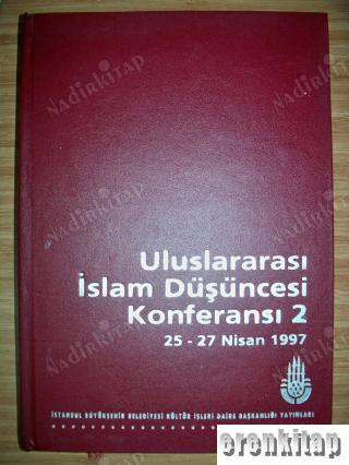Uluslararası İslam Düşüncesi Konferansı 2 : 25 - 27 Nisan 1997