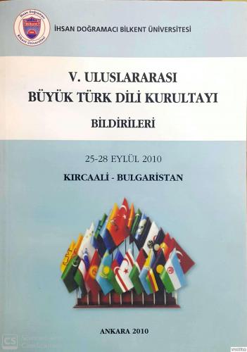 V. Uluslararası Büyük Türk Dili Kurultayı Bildirileri 25 - 28 Eylül 20
