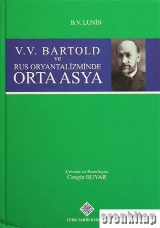 V. V. Bartold ve Rus Oryantalizminde Orta Asya