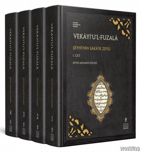 Vekâyi‘u'l-Fuzalâ (Takım 1-4) Şeyhî'nin Şakâ'ik Zeyli Şeyhî Mehmed Efe
