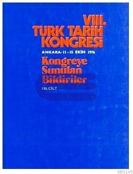 Türk Tarih Kongresi, VIII/3. Cilt Ankara 11 - 15 Ekim 1976